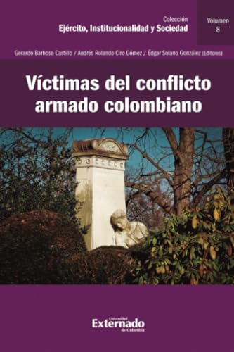 Víctimas del conflicto armado colombiano Víctimas del conflicto armado colombiano von Universidad Externado de Colombia
