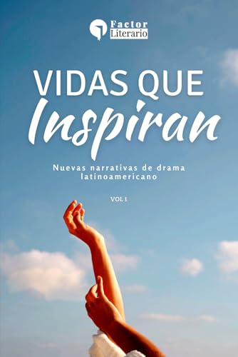 Vidas que inspiran: Nuevas narrativas del drama latinoamericano Vidas que inspiran: Nuevas narrativas del drama latinoamericano von Independently published