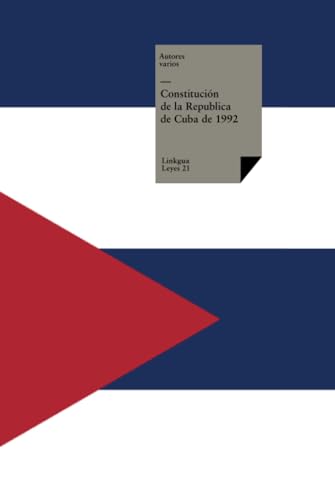 Constitución de la República de Cuba de 1992 (Leyes, Band 21) von Linkgua Ediciones