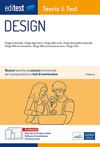 Teoria & Test per Design: Nozioni teoriche ed esercizi commentati per la preparazione ai test di ammissione (Ammissioni)