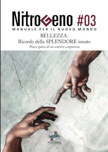 Nitrogeno. Bellezza, ricordo dello Splendore innato: Tracce di un sentiero sempiterno (Nitrogeno - Manuale per il nuovo Mondo, Band 3) von Fontana Editore