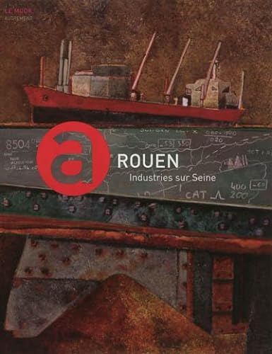 Rouen: Industries sur Seine von AUTREMENT