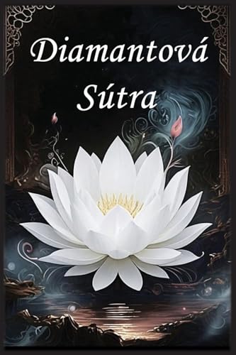 Diamantová Sútra: Průvodce k Dokonalosti Moudrosti von Autri Books