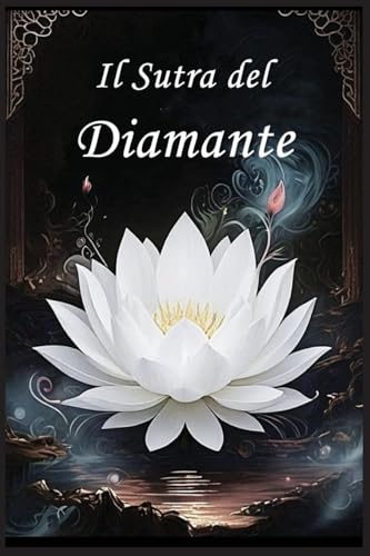 Il Sutra del Diamante: La Perfezione della Saggezza von Autri Books