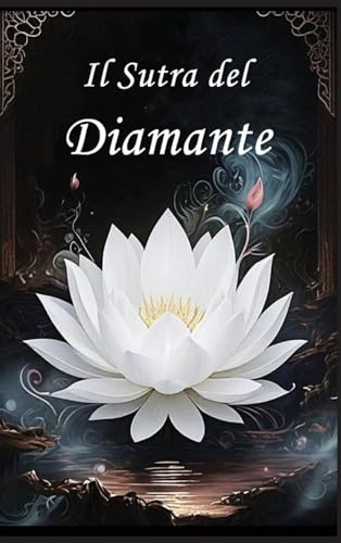 Il Sutra del Diamante: La Perfezione della Saggezza von Autri Books