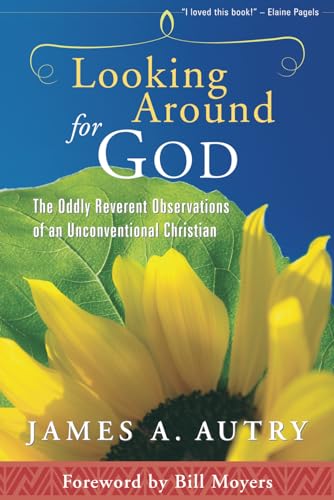 Looking Around for God: The Oddly Reverent Observations of an Unconventional Christian von Smyth & Helwys Publishing, Incorporated