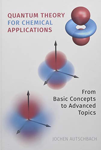 Quantum Theory for Chemical Applications: From Basic Concepts to Advanced Topics von OUP USA