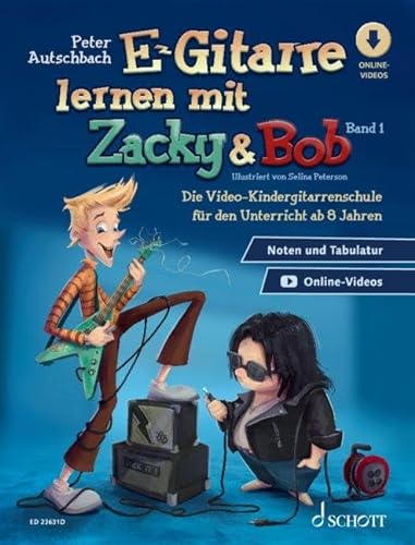E-Gitarre lernen mit Zacky & Bob - Band 1: Die Video-Kindergitarrenschule für den Unterricht ab 6 Jahren. E-Gitarre. Lehrbuch. (Zacky und Bob) von SCHOTT MUSIC GmbH & Co KG, Mainz
