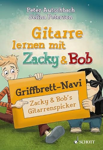 Griffbrett-Navi: Zacky & Bob's Gitarrenspicker (Gitarre lernen mit Zacky und Bob). Gitarre.