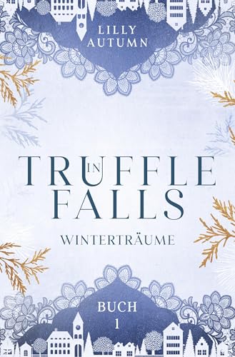 Seasons in Truffle Falls: Winterträume von tolino media