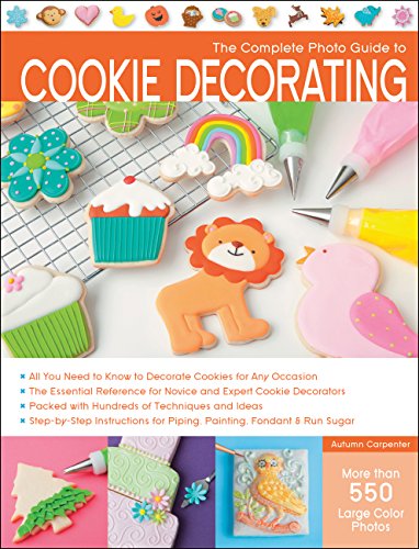 Complete Photo Guide to Cookie Decorating von Creative Publishing international