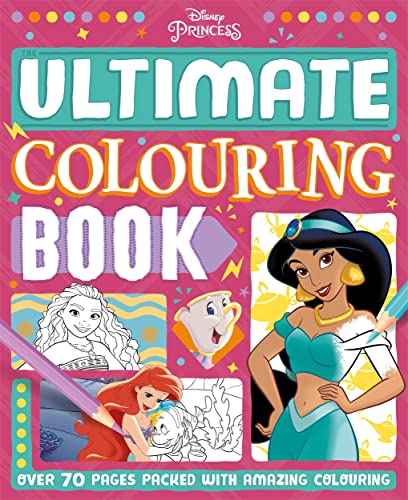 Disney Princess: The Ultimate Colouring Book Disney Princess: The Ultimate Colouring Book