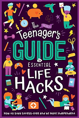 The (Nearly) Teenager's Guide to Essential Life Hacks ()
