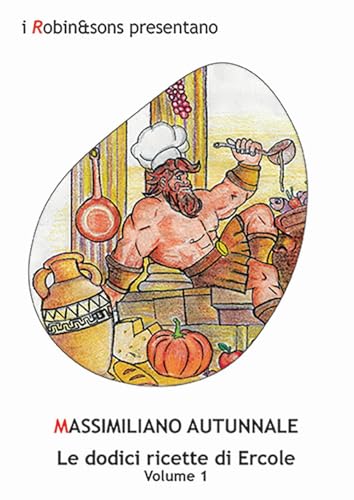 Le dodici ricette di Ercole (Vol. 1) (Robin&sons) von Robin Edizioni