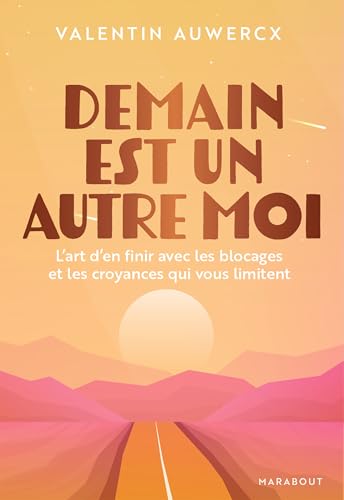 Demain est un autre moi: L art d en finir avec les blocages et les croyances qui vous limitent von MARABOUT