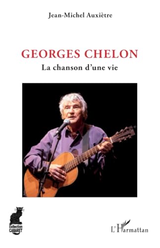 Georges Chelon: La chanson d'une vie von Editions L'Harmattan