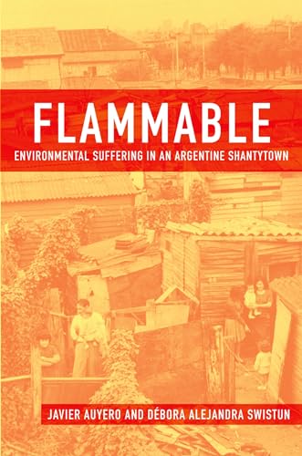 Flammable: Environmental Suffering in an Argentine Shantytown von OUP USA