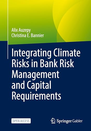 Integrating Climate Risks in Bank Risk Management and Capital Requirements von Springer Gabler
