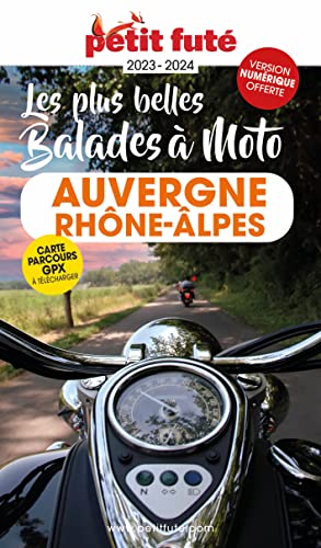 Guide Balades à moto Auvergne-Rhône-Alpes 2023 Petit Futé