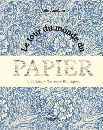 Le tour du monde du papier - Créations. Savoirs. Boutiques Le tour du monde du papier - Créations. Savoirs. Boutiques von PYRAMYD