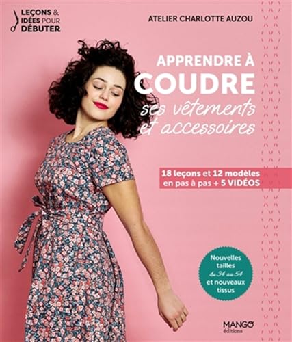 Apprendre à coudre ses vêtements et accessoires: 18 leçons et 12 modèles en pas à pas + Vidéos von MANGO