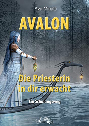 Avalon - Die Priesterin in dir erwacht: Ein Schulungsweg