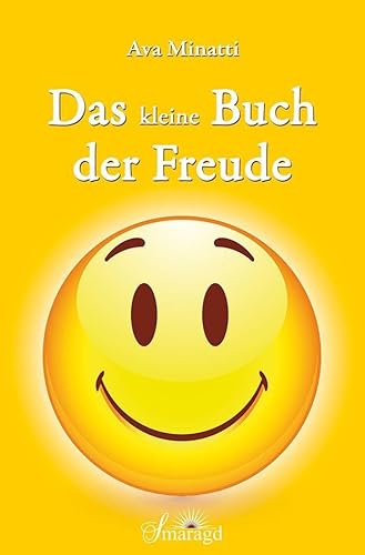 Das kleine Buch der Freude von Smaragd Verlag