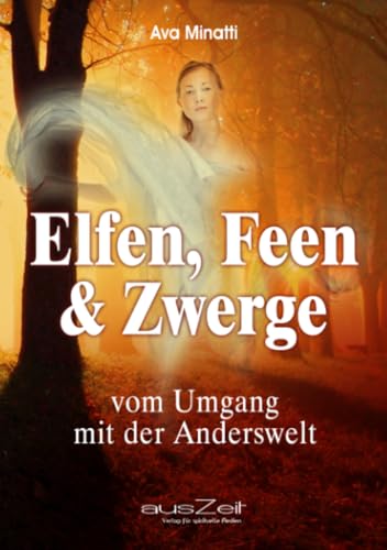 Elfen, Feen & Zwerge: vom Umgang mit der Anderswelt