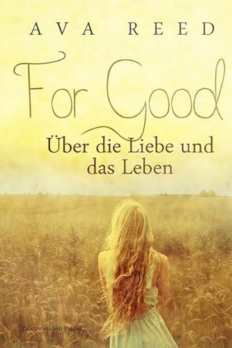 For Good: Über die Liebe und das Leben von Drachenmond-Verlag