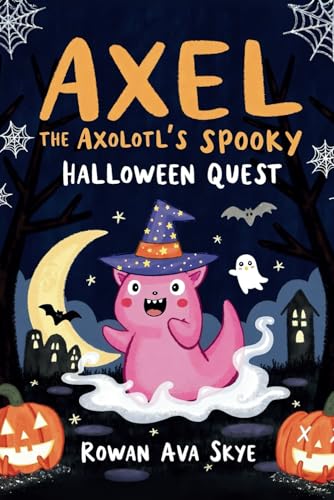 Axel the Axolotl's Spooky Halloween Quest: A Fun-Filled Journey with Ghosts, Mysteries, and Halloween Magic for Kids Ages 5-12 (Axel the Axolotl's Festive Adventure) Axel the Axolotl's Spooky Halloween Quest: A Fun-Filled Journey with Ghosts, Mysteries, and Halloween Magic for Kids Ages 5-12 (Axel the Axolotl's Festive Adventure) von Independently published