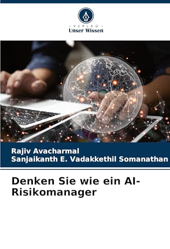 Denken Sie wie ein AI-Risikomanager von Verlag Unser Wissen