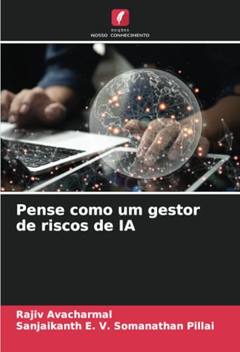 Pense como um gestor de riscos de IA von Edições Nosso Conhecimento