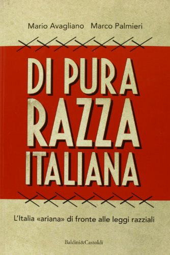 Di pura razza italiana. L'Italia «ariana» di fronte alle leggi razziali (I saggi) von Baldini + Castoldi