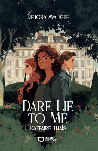 Dare Lie to Me - Tome I : L'Affaire Thaïs: Tome 1, L'affaire Thaïs von HELLO EDITIONS