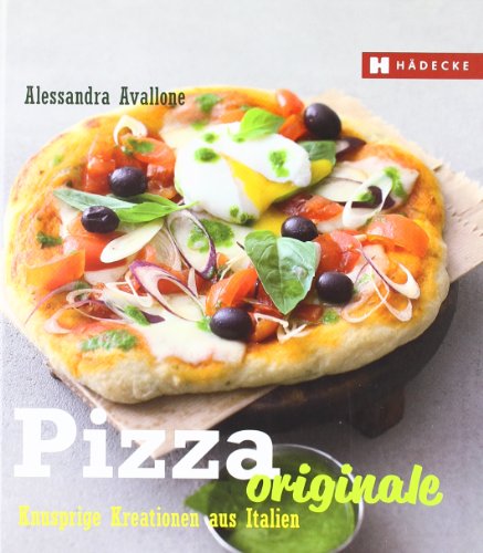 Pizza Originale: Knusprige Kreationen aus Italien
