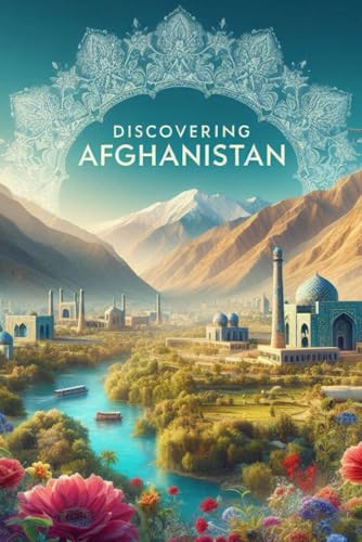 Discovering Afghanistan (Discovering the world) von Independently published