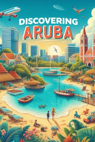 Discovering Aruba (Discovering the world) von Independently published