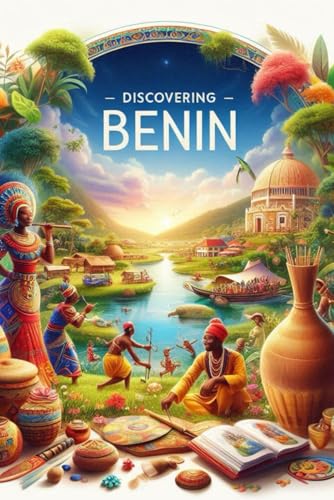 Discovering Benin (Discovering the world) von Independently published