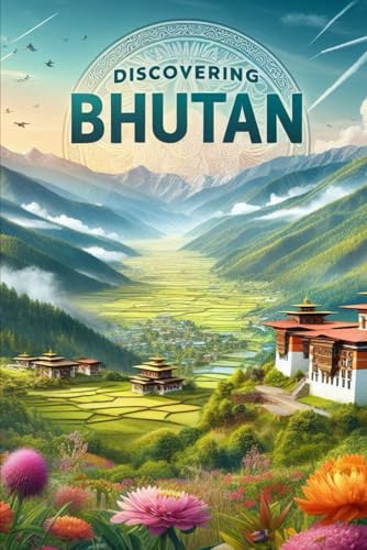 Discovering Bhutan (Discovering the world) von Independently published