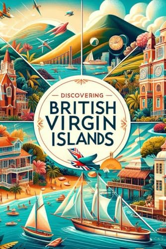 Discovering British Virgin Islands (Discovering the world) von Independently published