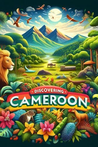 Discovering Cameroon (Discovering the world) von Independently published