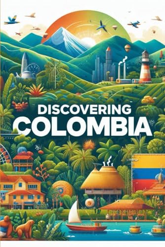 Discovering Colombia (Discovering the world) von Independently published