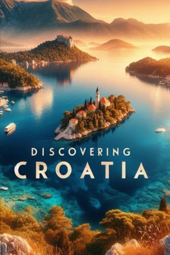 Discovering Croatia (Discovering the world) von Independently published