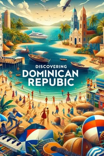 Discovering Dominican Republic (Discovering the world) von Independently published