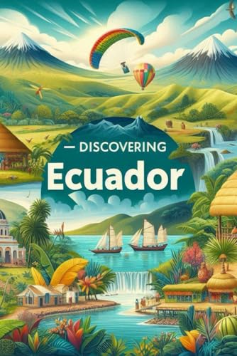 "Discovering Ecuador (Discovering the world) von Independently published