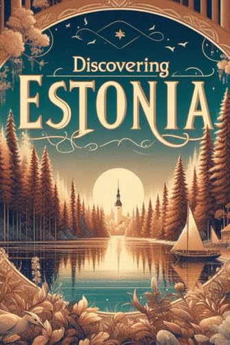 Discovering Estonia (Discovering the world) von Independently published