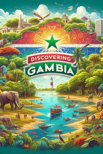 Discovering Gambia (Discovering the world) von Independently published