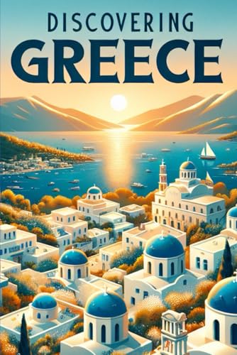Discovering Greece (Discovering the world) von Independently published