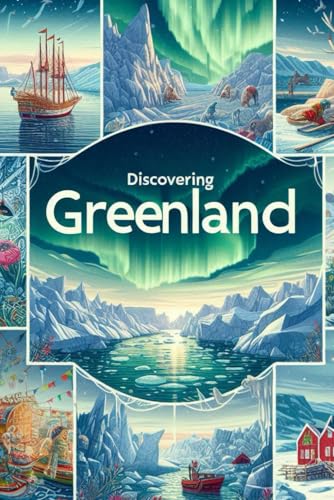 Discovering Greenland (Discovering the world) von Independently published