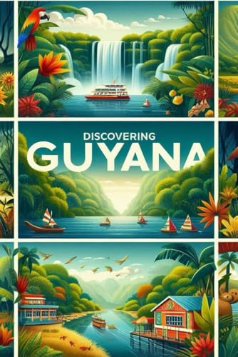Discovering Guyana (Discovering the world) von Independently published